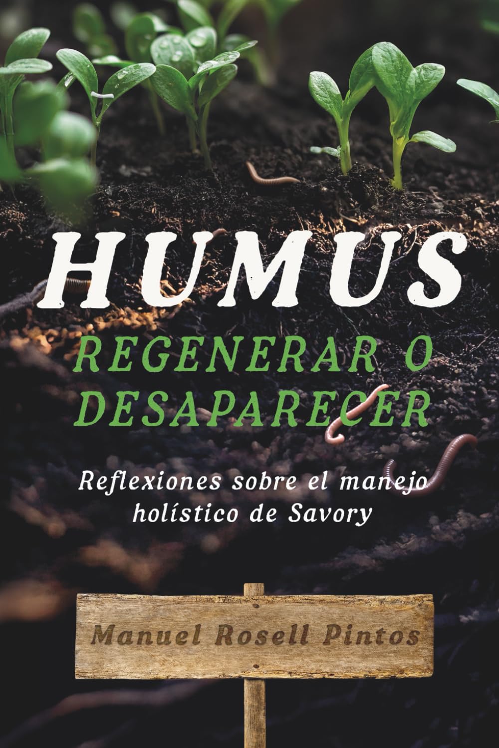 ler totalmente HUMUS REGENERAR O DESAPARECER: Reflexiones sobre el manejo holístico de Savory (Spanish Edition)