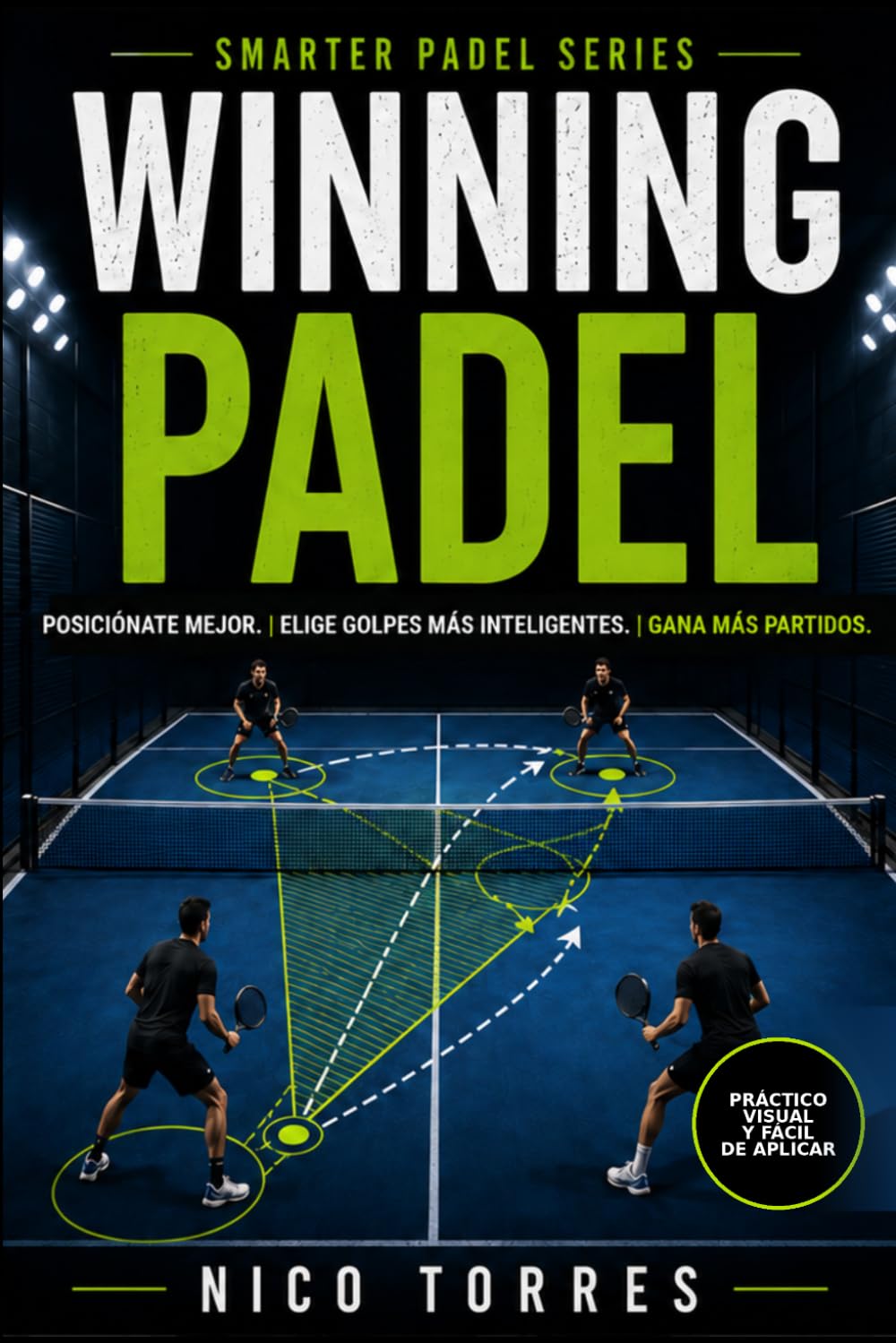 capítulo por capítulo baixar Winning Padel: Posiciónate mejor. Elige golpes más inteligentes. Gana más partidos. (Spanish Edition)