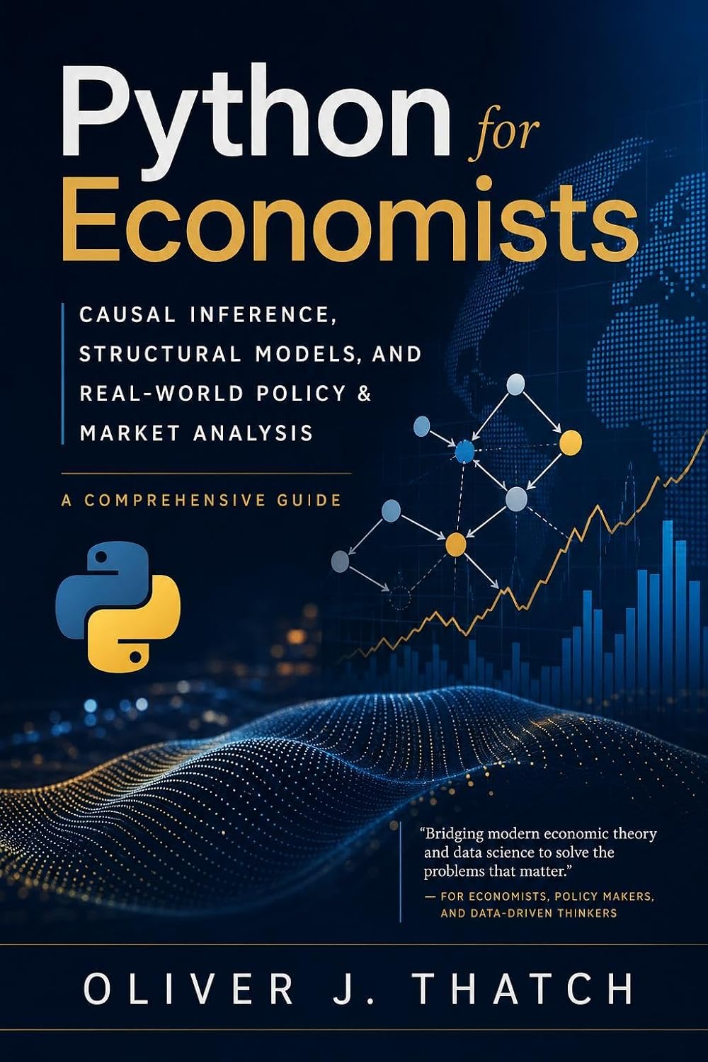 Python for Economists: Causal Inference, Structural Models, and Real-World Policy & Market Analysis: A Comprehensive Guide (English Edition) baixar livro de graça