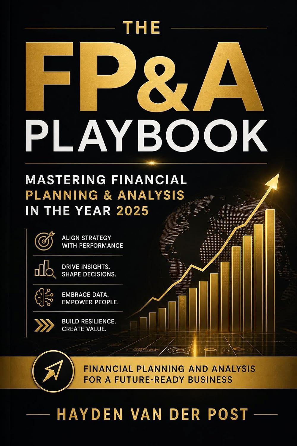 The FP&A Playbook: Mastering Financial Planning & Analysis in the year 2025: Financial Planning and Analysis for a Future-Ready Business (The CFO Guide to FP&A Mastery Book 16) (English Edition) baixar livro de graça