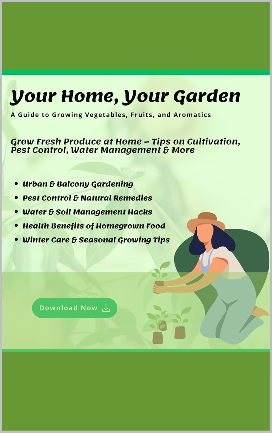ler totalmente Your Home, Your Garden: A Guide to Growing Vegetables, Fruits, and Aromatics (English Edition)