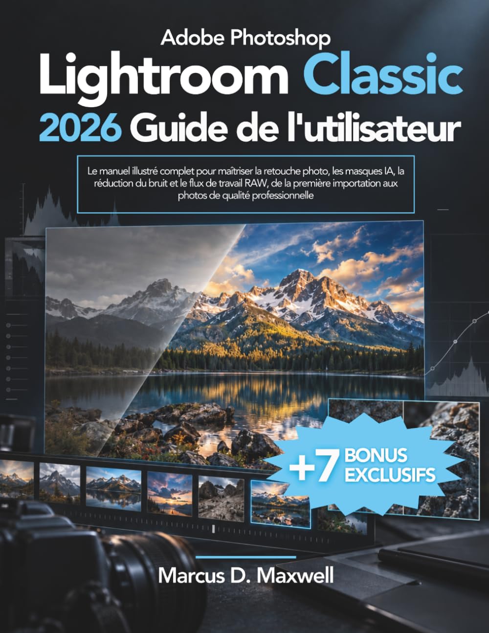 Adobe Photoshop Lightroom Classic 2026 Guide de l'utilisateur: Le manuel illustré complet pour maîtriser la retouche photo, les masques IA, la... de qualité professionnelle (French Edition) baixar o livro de graça