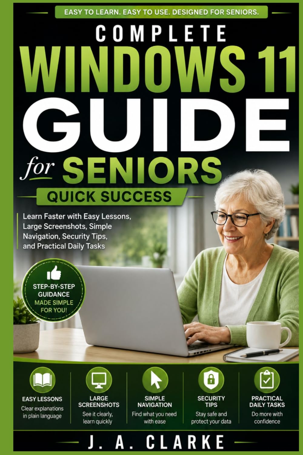 ler totalmente Complete Windows 11 Guide for Seniors Quick Success: Learn Faster with Easy Lessons, Large Screenshots, Simple Navigation, Security Tips, and Practical Daily Tasks