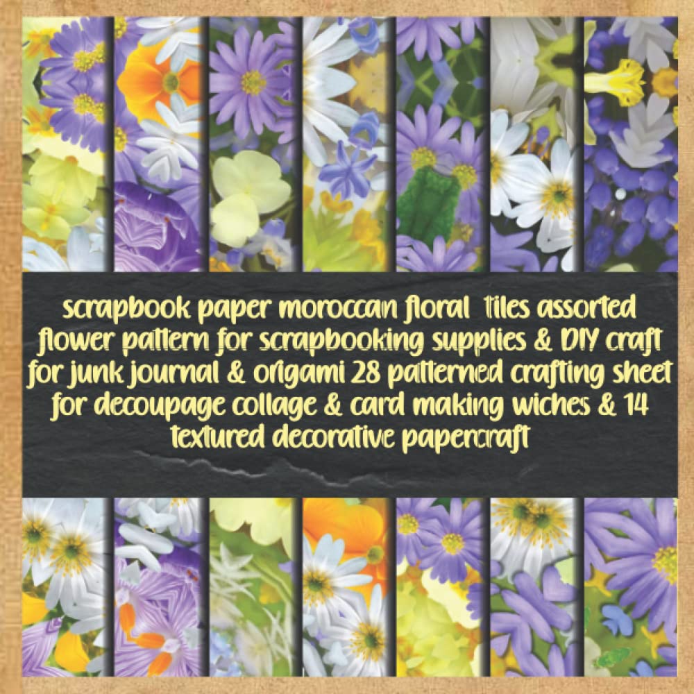 capítulo por capítulo baixar scrapbook paper moroccan floral tiles assorted flower pattern for scrapbooking supplies & DIY craft for junk journal & origami 28 patterned crafting... wiches & 14 textured decorative papercraft