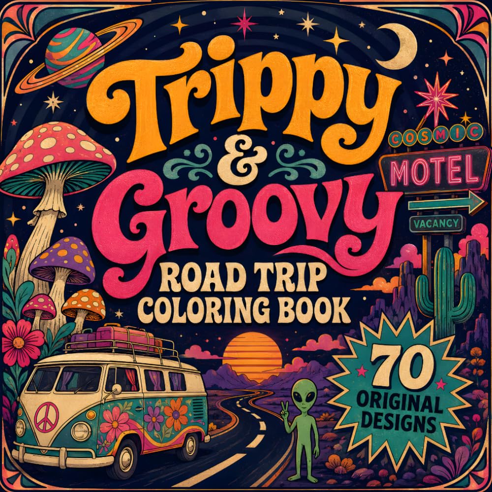 Trippy and Groovy Road Trip Coloring Book: 70 Retro Psychedelic Scenes for Adults with Cosmic Vans, Dreamy Motels, Mushrooms, Aliens and Bold Easy Designs baixar o livro de graça