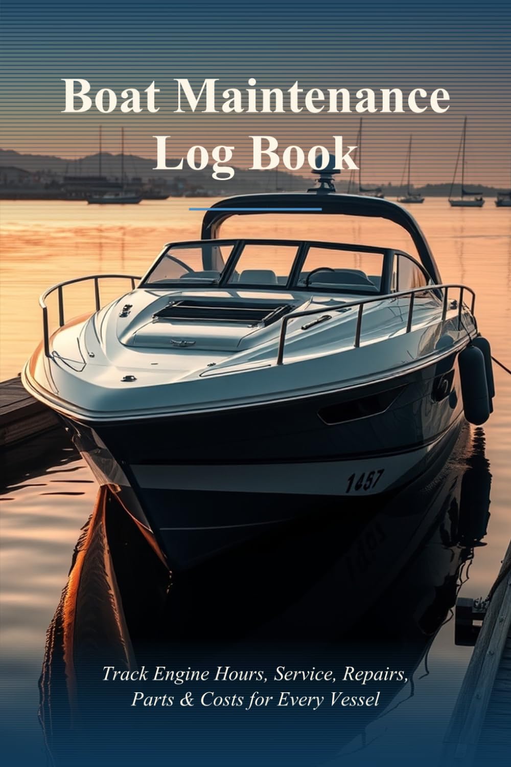 capítulo por capítulo baixar Boat Maintenance Log Book: Track Engine Hours, Service, Repairs, Parts & Costs for Every Vessel