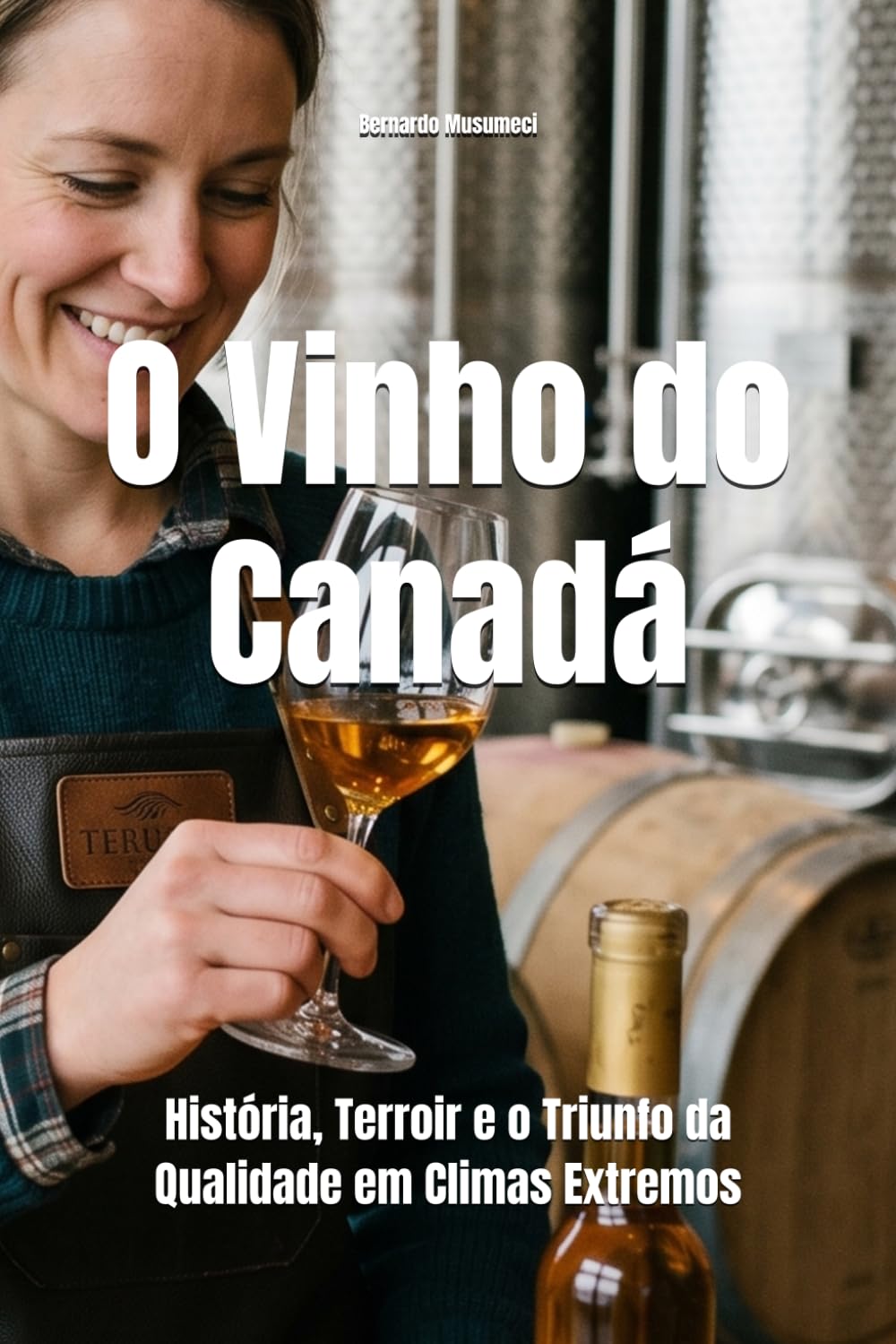 O Vinho do Canadá: História, Terroir e o Triunfo da Qualidade em Climas Extremos baixar livro de graça