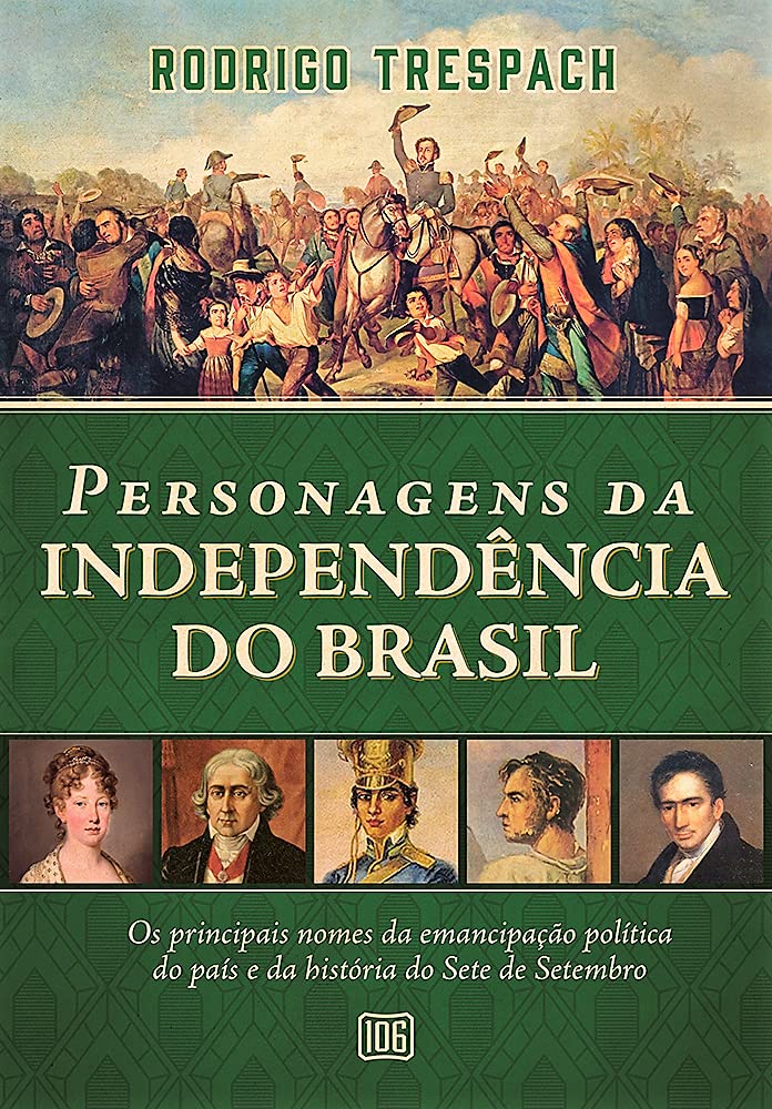 capítulo por capítulo baixar Personagens da Independência do Brasil: Os principais nomes da emancipação política do país e da história do Sete de Setembro: 2