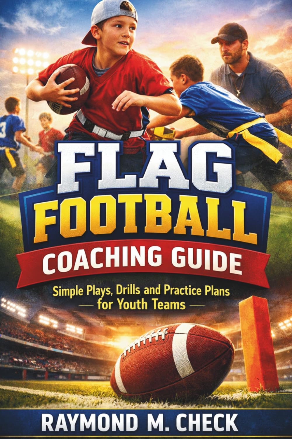 capítulo por capítulo baixar Flag Football Coaching Guide: Simple Plays, Drills, and Practice Plans for Youth Teams