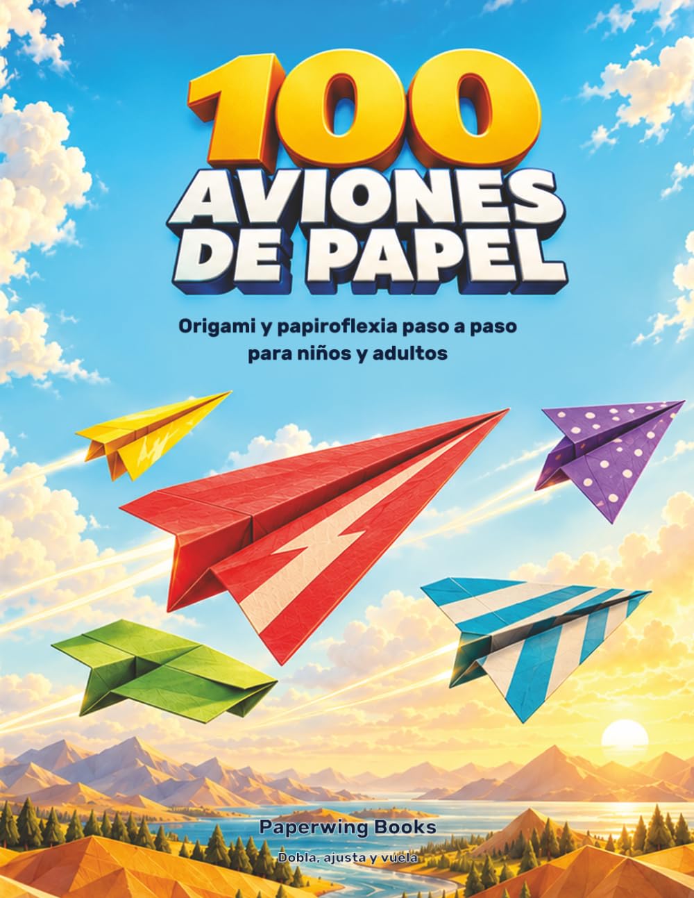 100 Aviones de Papel con Paso a Paso - Entretenimiento Para todas las Edades - Un Pasatiempo y Regalo Ideal: Manualidades con Papel de Origami y... Estimular la Motricidad (Spanish Edition) baixar o livro de graça