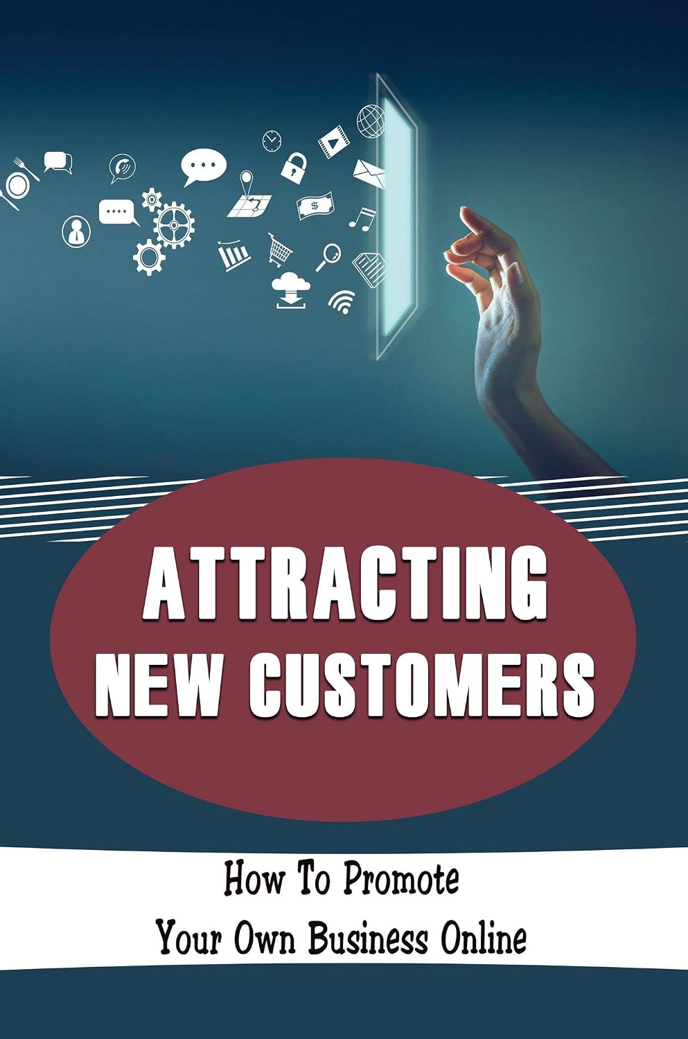 ler totalmente Attracting New Customers: How To Promote Your Own Business Online (English Edition)