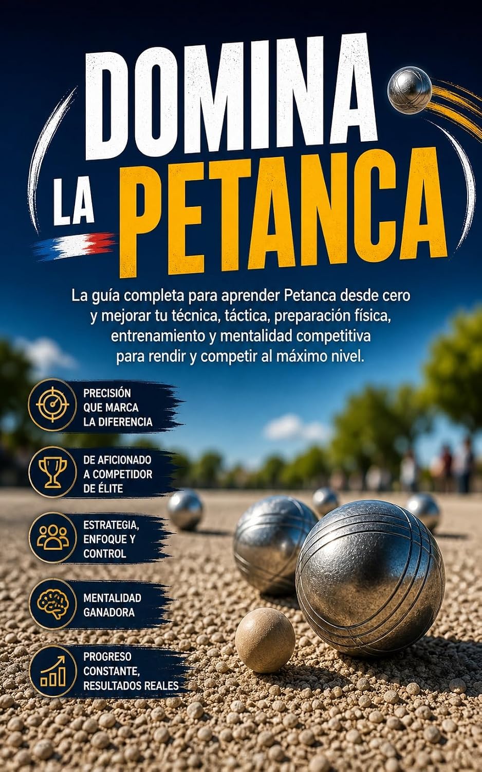 Domina la Petanca: La guía completa para aprender Petanca desde cero y mejorar tu técnica, táctica, preparación física, entrenamiento y mentalidad competitiva... y competir al máximo nivel (Spanish Edition) baixar o livro de graça