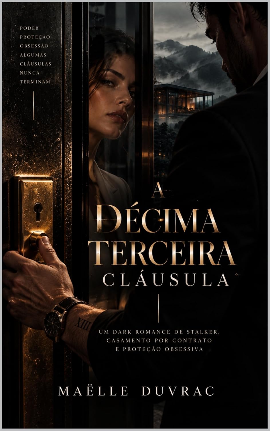 ler totalmente A Décima Terceira Cláusula: Um Dark Romance de Stalker, Casamento por Contrato e Proteção Obsessiva