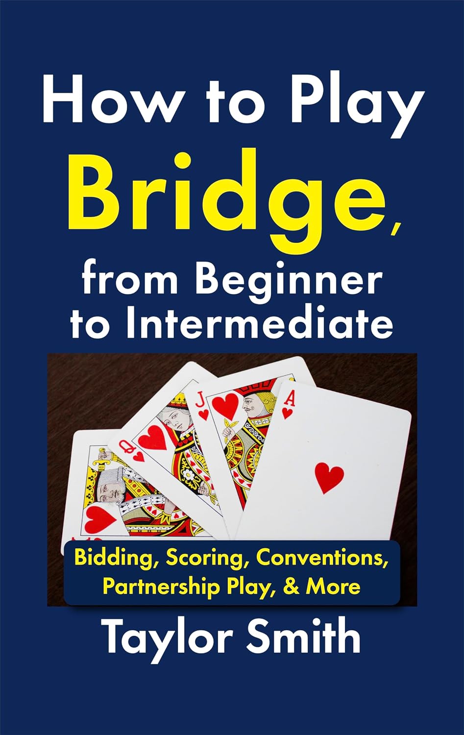 capítulo por capítulo baixar How to Play Bridge, from Beginner to Intermediate: Bidding, Scoring, Conventions, Partnership Play, & More (Learn Popular Games) (English Edition)