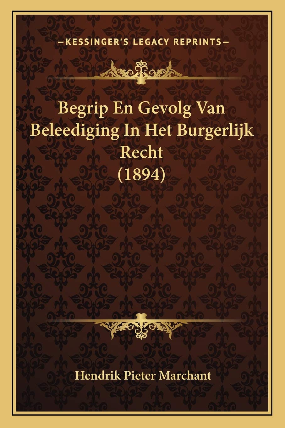 ler totalmente Begrip En Gevolg Van Beleediging In Het Burgerlijk Recht (1894)
