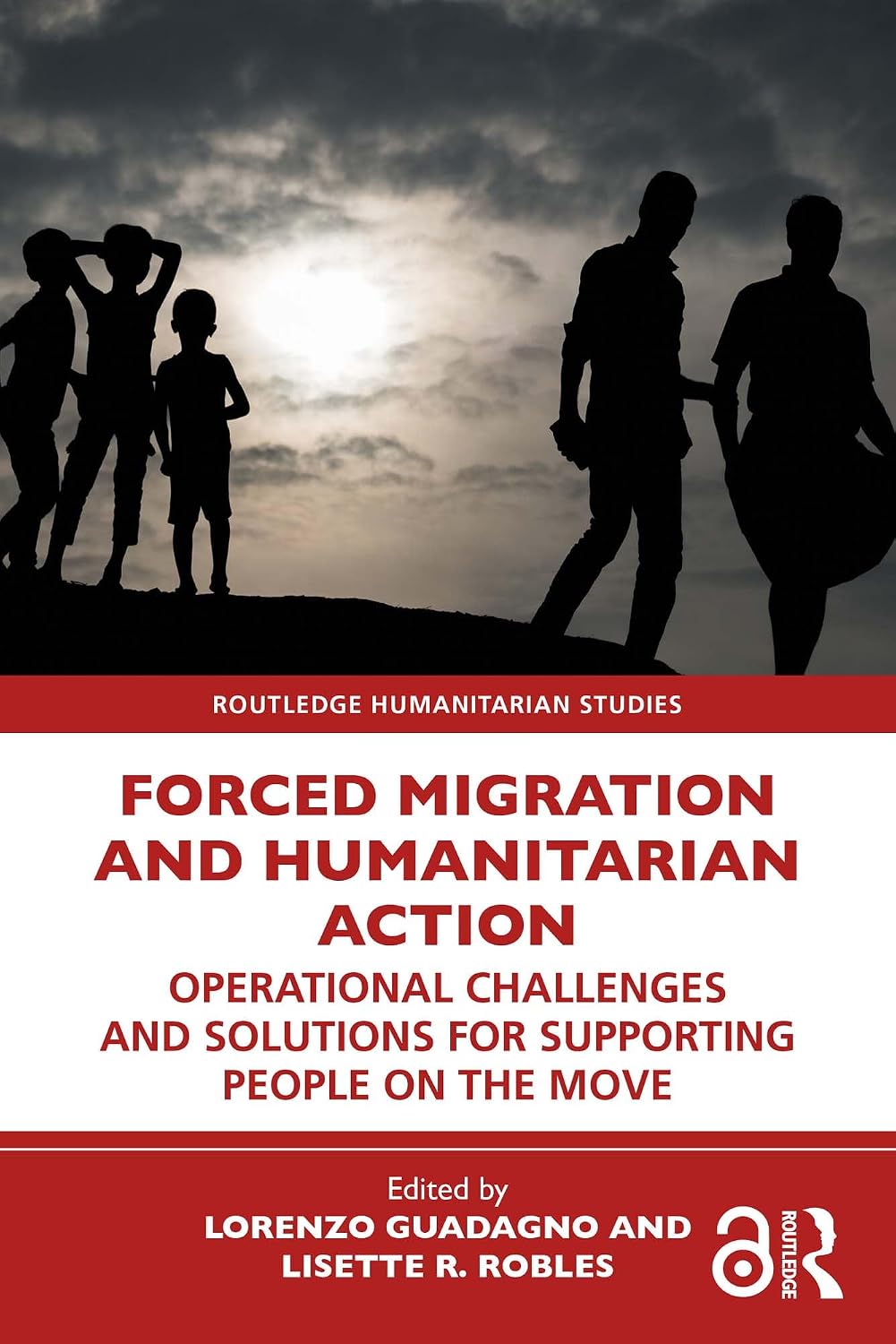 Forced Migration and Humanitarian Action: Operational Challenges and Solutions for Supporting People on the Move (Routledge Humanitarian Studies) (English Edition)
