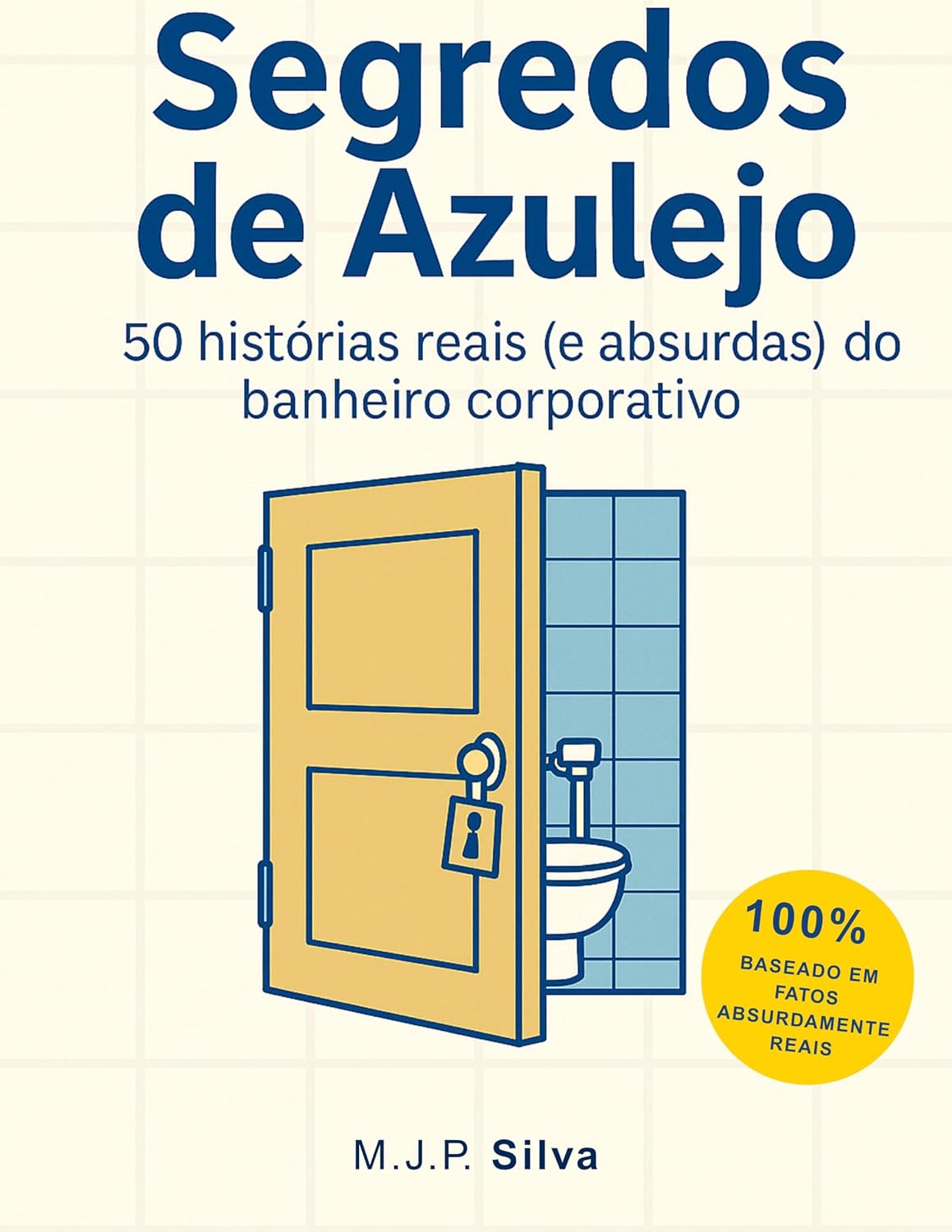 ler totalmente Segredos de Azulejo: Histórias 100% reais do banheiro corporativo
