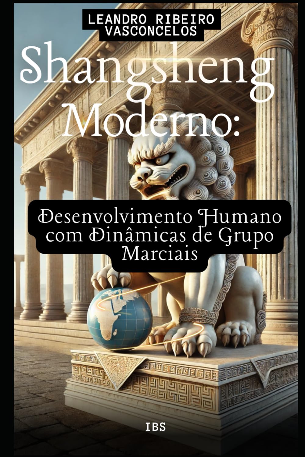 ler totalmente Shansgsheng Moderno: Desenvolvimento humano com dinâmicas de grupo marciais