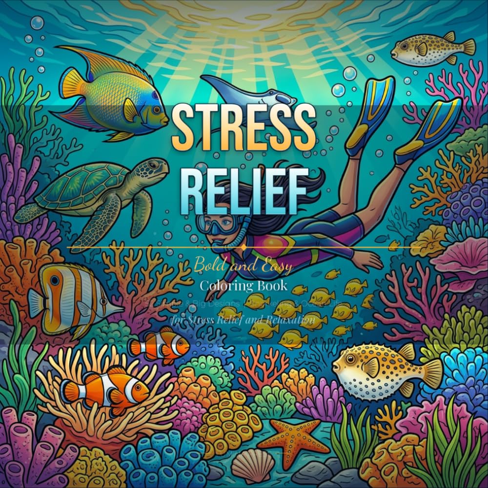 Stress Relief: Bold and Easy Coloring Book — 52 Simple, Big Designs Featuring Tropical Fish, Coral Reefs, Sea Creatures and Ocean Scenes for Relaxation and Mindfulness baixar livro de graça