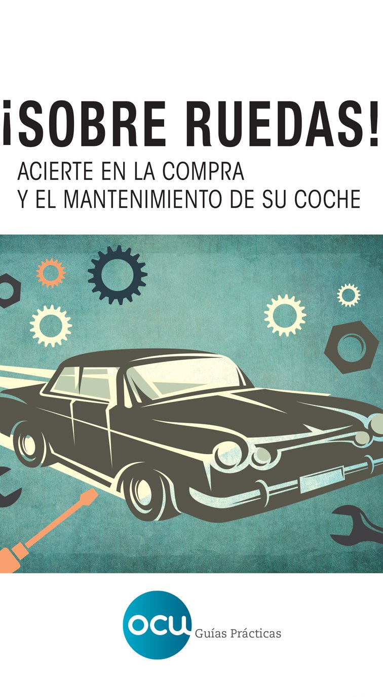¡Sobre ruedas!: Acierte en la compra y el mantenimiento de su coche (Spanish Edition) baixar o livro de graça