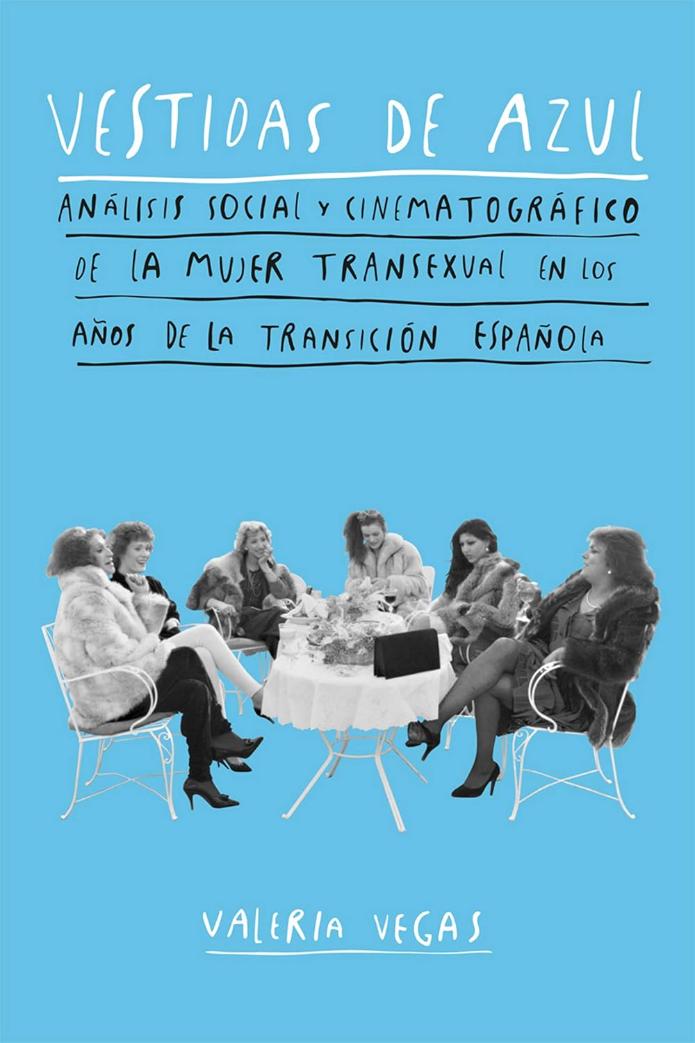 ler totalmente Vestidas de azul: Análisis social y cinematográfico de la mujer transexual en los años de la Transición española (Spanish Edition)