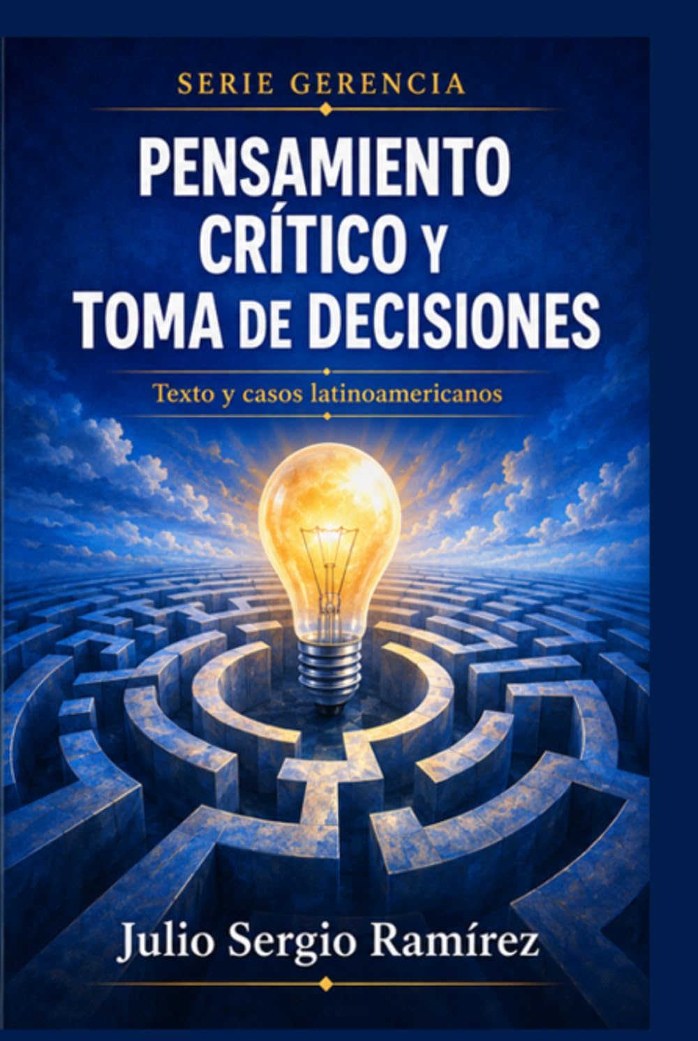 capítulo por capítulo baixar Pensamiento Crítico y Toma de Decisiones: Texto y casos latinoamericanos (Estrategia y Gerencia) (Spanish Edition)