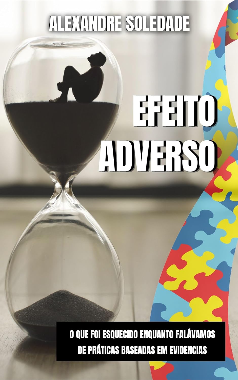 EFEITO ADVERSO: O QUE FOI ESQUECIDO ENQUANTO FALÁVAMOS DE PRÁTICAS BASEADAS EM EVIDÊNCIAS baixar livro de graça