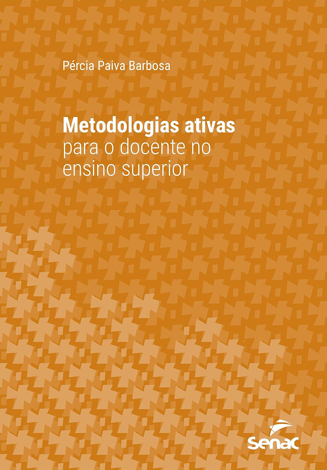 Metodologias ativas para o docente no ensino superior (Série Universitária)