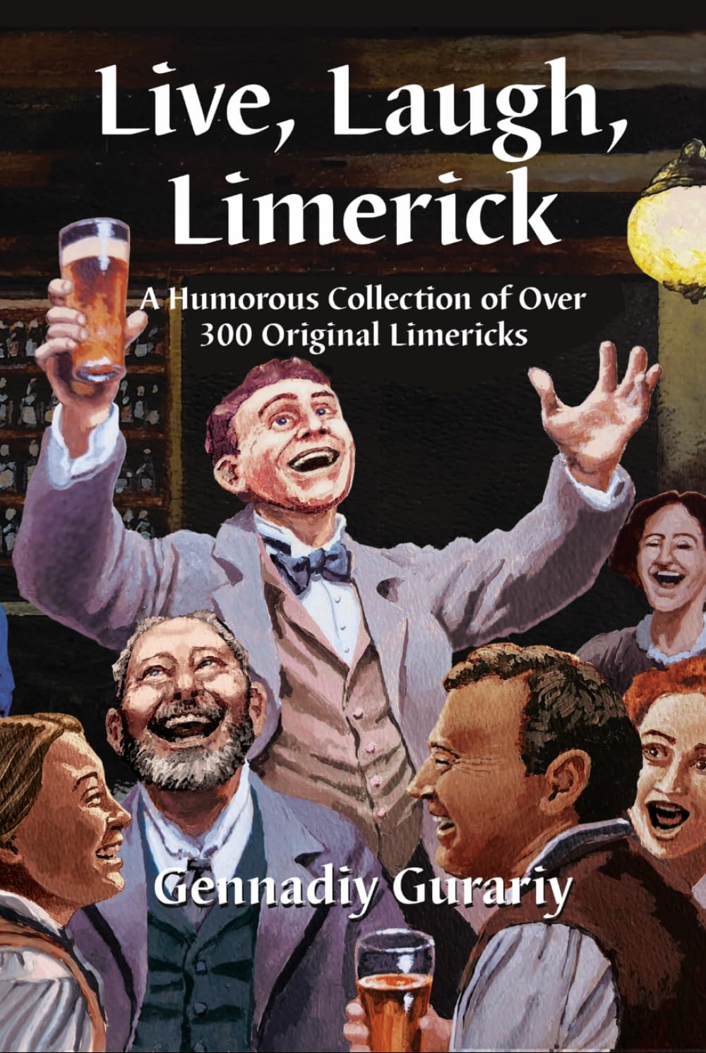 Live, Laugh, Limerick: A Whimsical Collection of Over 300 Original Limericks baixar livro de graça