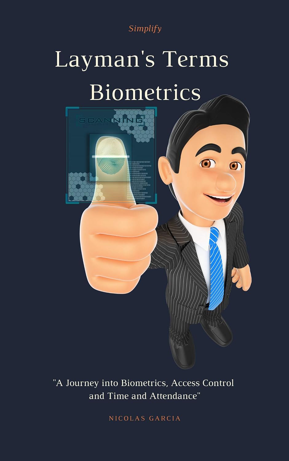 Layman's Terms Biometrics: A Journey into Biometrics, Access Control and Time and Attendance (English Edition) baixar o livro de graça