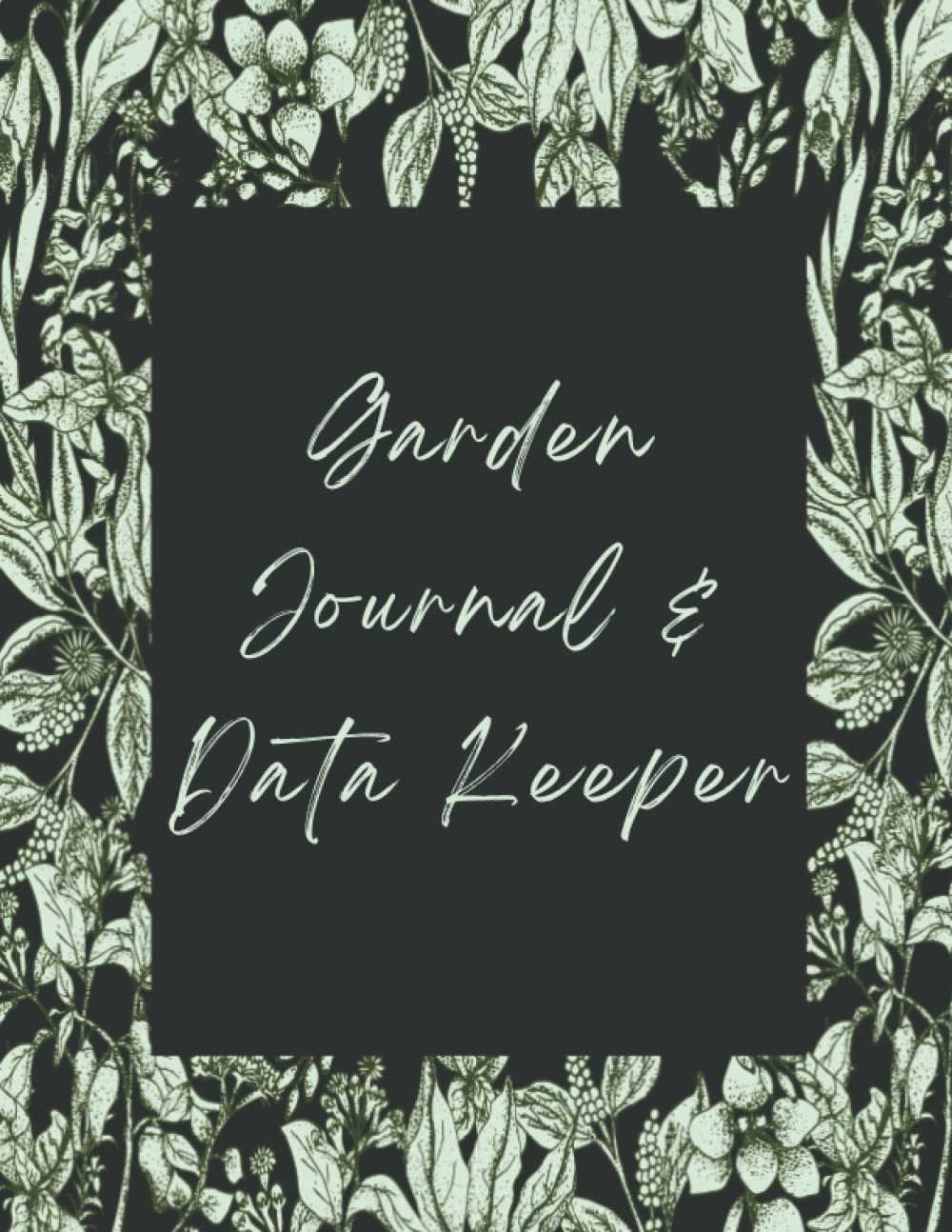 Garden Journal And Data Keeper: A Record Book For Gardeners To Keep Track Of What Seeds You Planted And How Well They Did baixar livro de graça