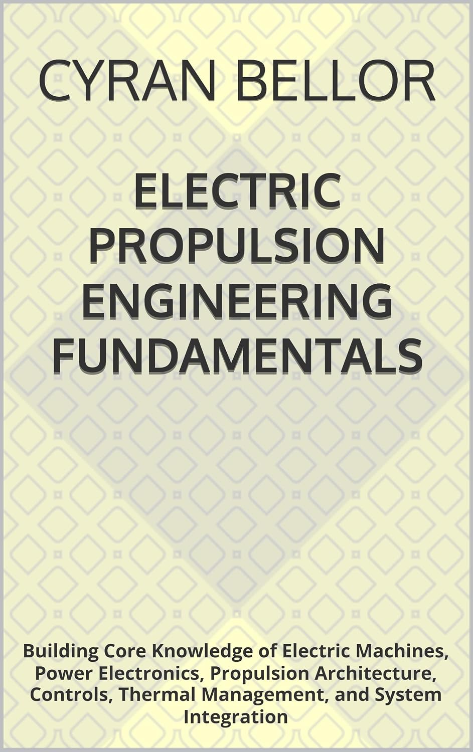 ler totalmente Electric Propulsion Engineering Fundamentals: Building Core Knowledge of Electric Machines, Power Electronics, Propulsion Architecture, Controls, Thermal... and System Integration (English Edition)