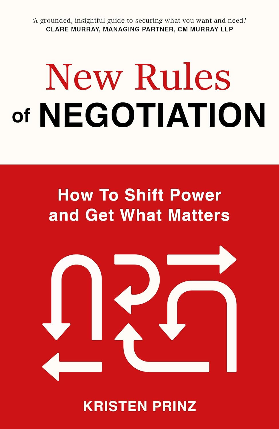 New Rules of Negotiation: How to Shift Power and Get What Matters (English Edition)