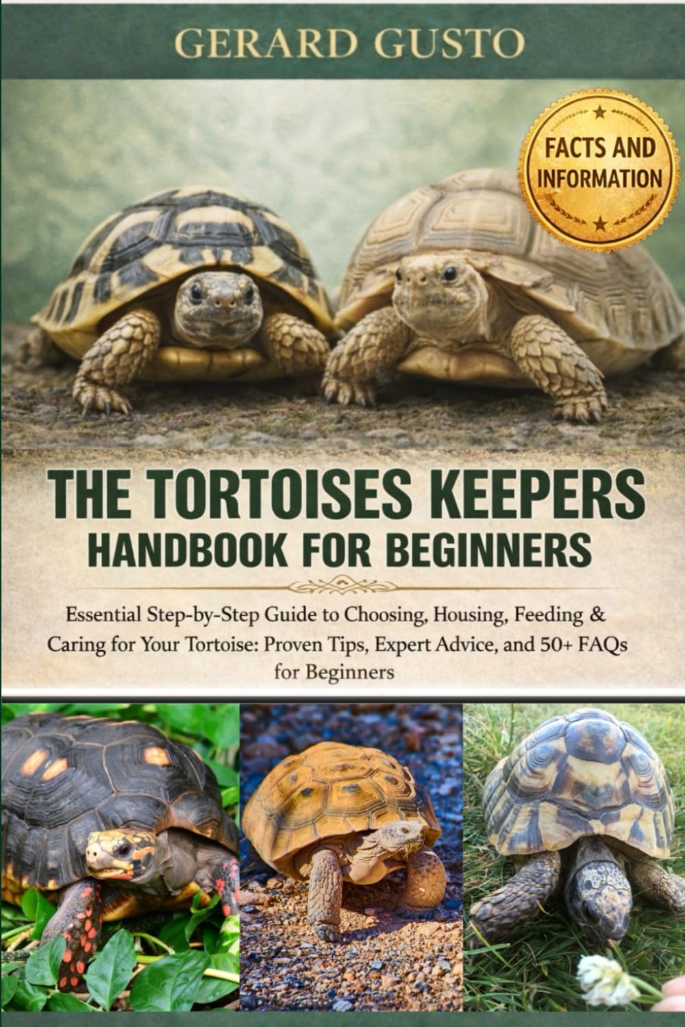 THE TORTOISES KEEPERS HANDBOOK FOR BEGINNERS: Essential Step-by-Step Guide to Choosing, Housing, Feeding & Caring for Your Tortoise: Proven Tips, Expert Advice, and 50+ FAQs for Beginners