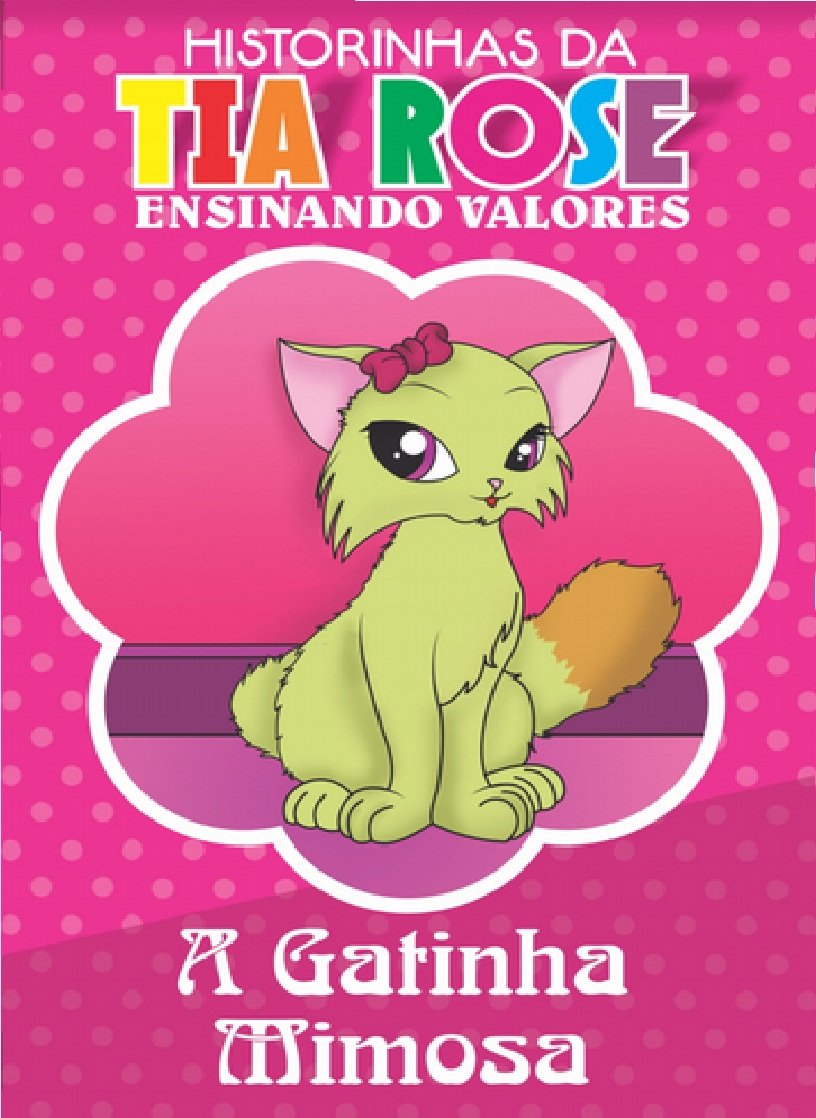 capítulo por capítulo baixar A Gatinha Mimosa - Historinhas da Tia Rose: Ensinando Valores