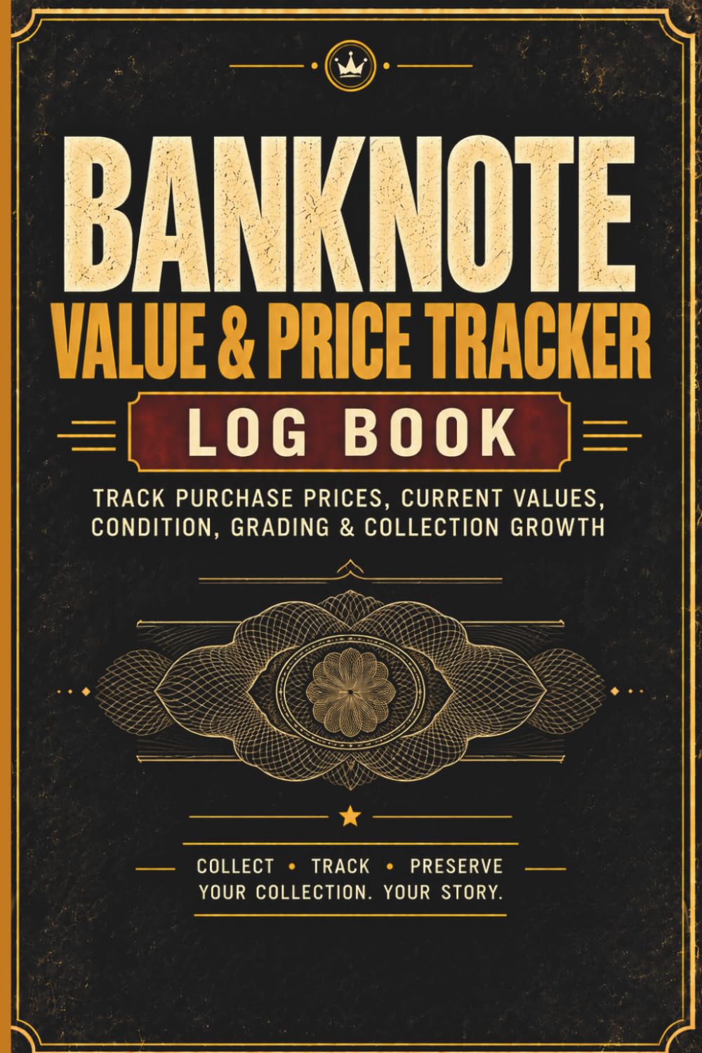 Banknote Value & Price Tracker Log Book: Track Purchase Prices, Current Values, Condition, Grading & Collection Growth. baixar o livro de graça