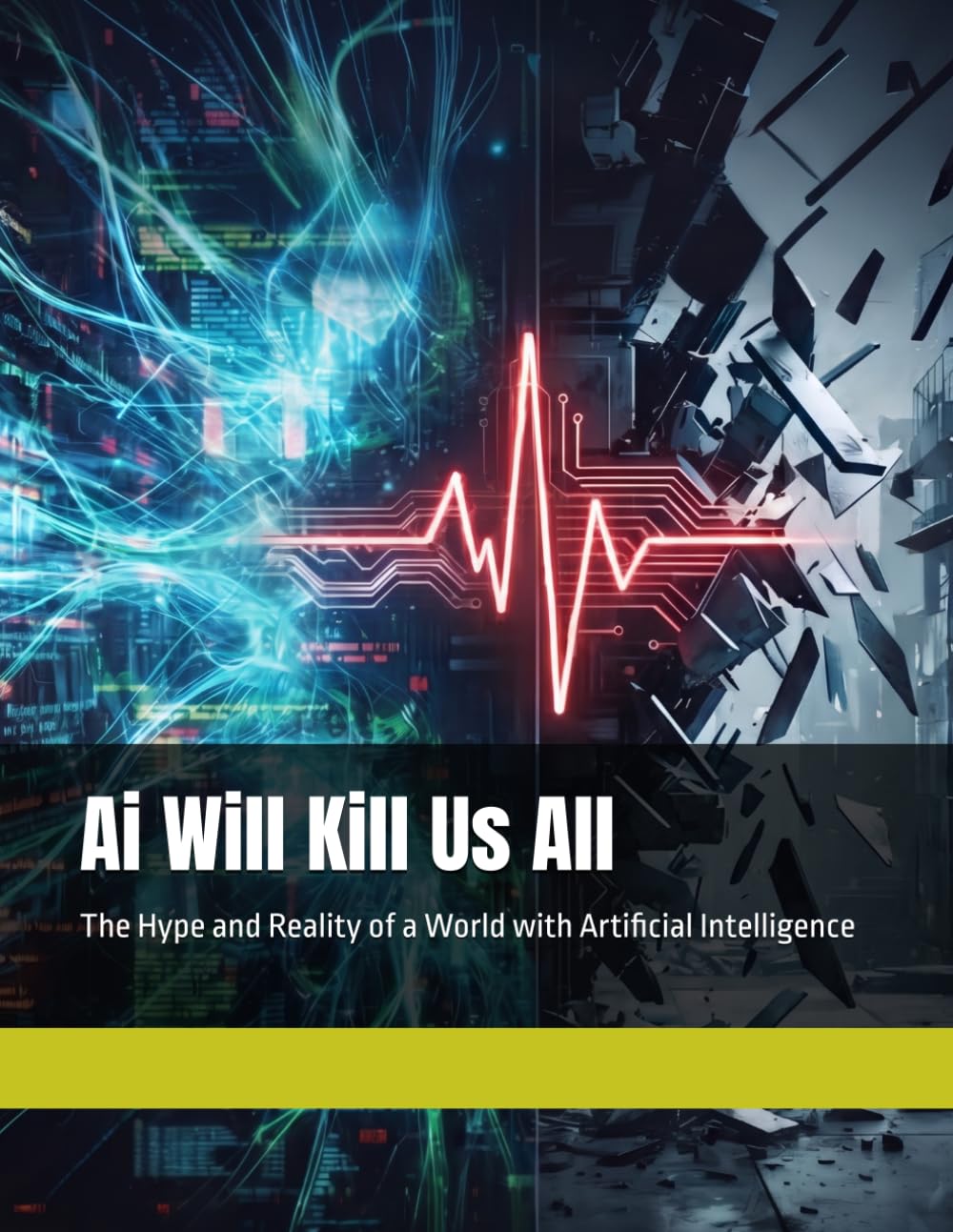 Ai Will Kill Us All: The Hype and Reality of a World with Artificial Intelligence baixar livro de graça