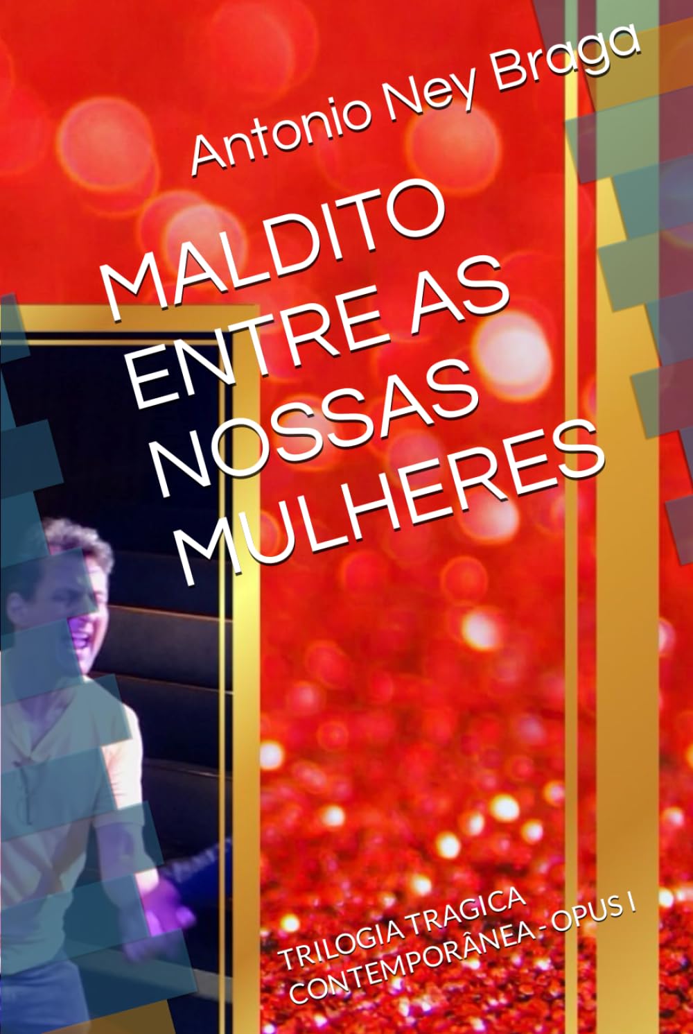 ler totalmente MALDITO ENTRE AS NOSSAS MULHERES: TRILOGIA TRAGICA CONTEMPORÂNEA - OPUS I (TRILOGIA TRÁGICA CONTEMPORÂNEA) (Portuguese Edition)
