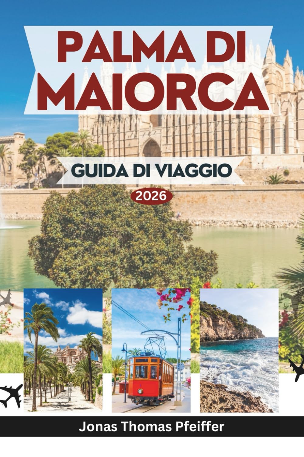 PALMA DI MAIORCA GUIDA DI VIAGGIO 2026: Esplora il cuore delle Isole Baleari spagnole con consigli utili su punti di riferimento, spiagge nascoste,... aperta, festival culturali e fughe rilassanti baixar o livro de graça