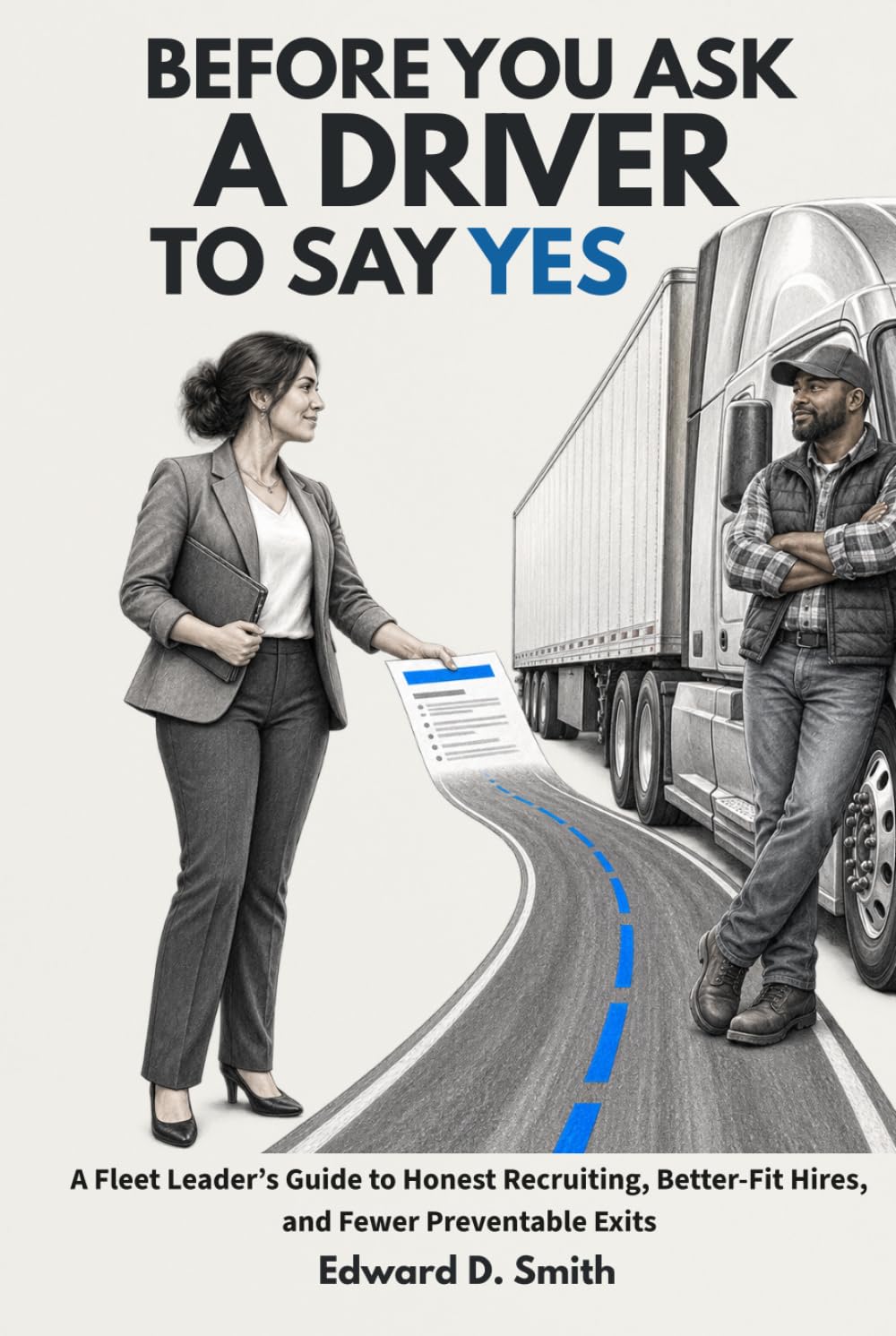 capítulo por capítulo baixar Before You Ask A Driver To Say Yes: A Fleet Leader’s Guide to Honest Recruiting, Better-Fit Hires, and Fewer Preventable Exits