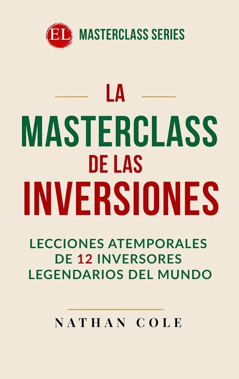capítulo por capítulo baixar The Investing Masterclass: Timeless Lessons from 12 World's Legendary Investors (Masterclass Series nº 4) (Spanish Edition)