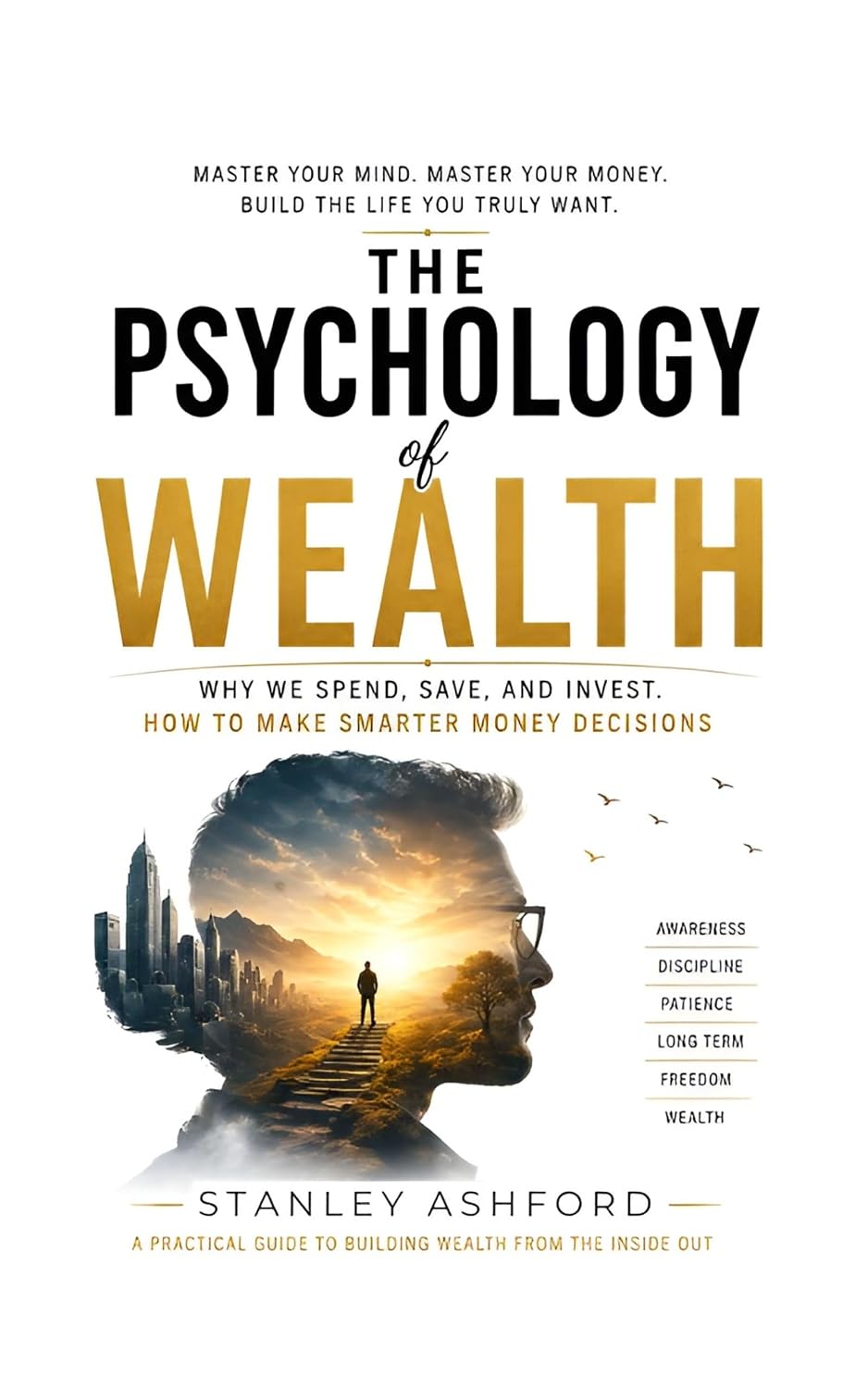 The Psychology of Wealth: Why We Spend, Save, and Invest. How to Make Smarter Money Decisions (Money Management & Finance Book 5) (English Edition) baixar o livro de graça