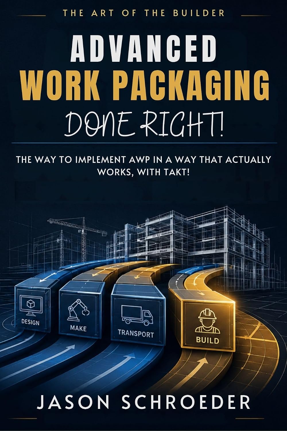 ler totalmente Advanced Work Packaging Done Right!: The Way to Implement AWP in a Way That Actually Works, with Takt! (The Art of the Builder Book 40) (English Edition)
