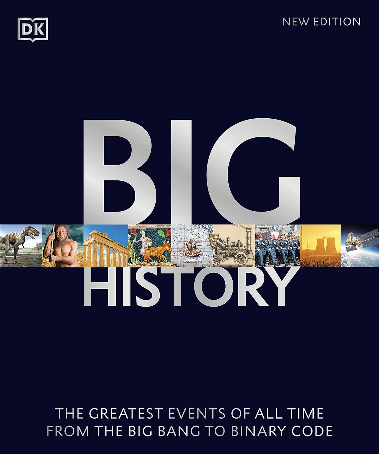 Big History: The Greatest Events of All Time From the Big Bang to Binary Code (English Edition)