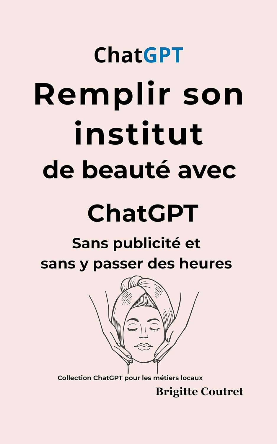ler totalmente Remplir son restaurant avec ChatGPT: Sans publicité et sans y passer des heures (ChatGPt pour les métiers locaux t. 1) (French Edition)