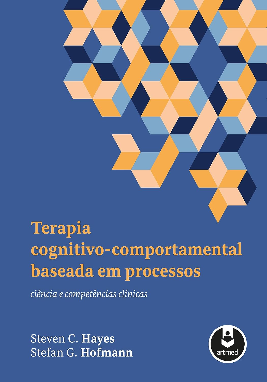 ler totalmente Terapia Cognitivo-Comportamental Baseada em Processos: Ciência e Competências Clínicas