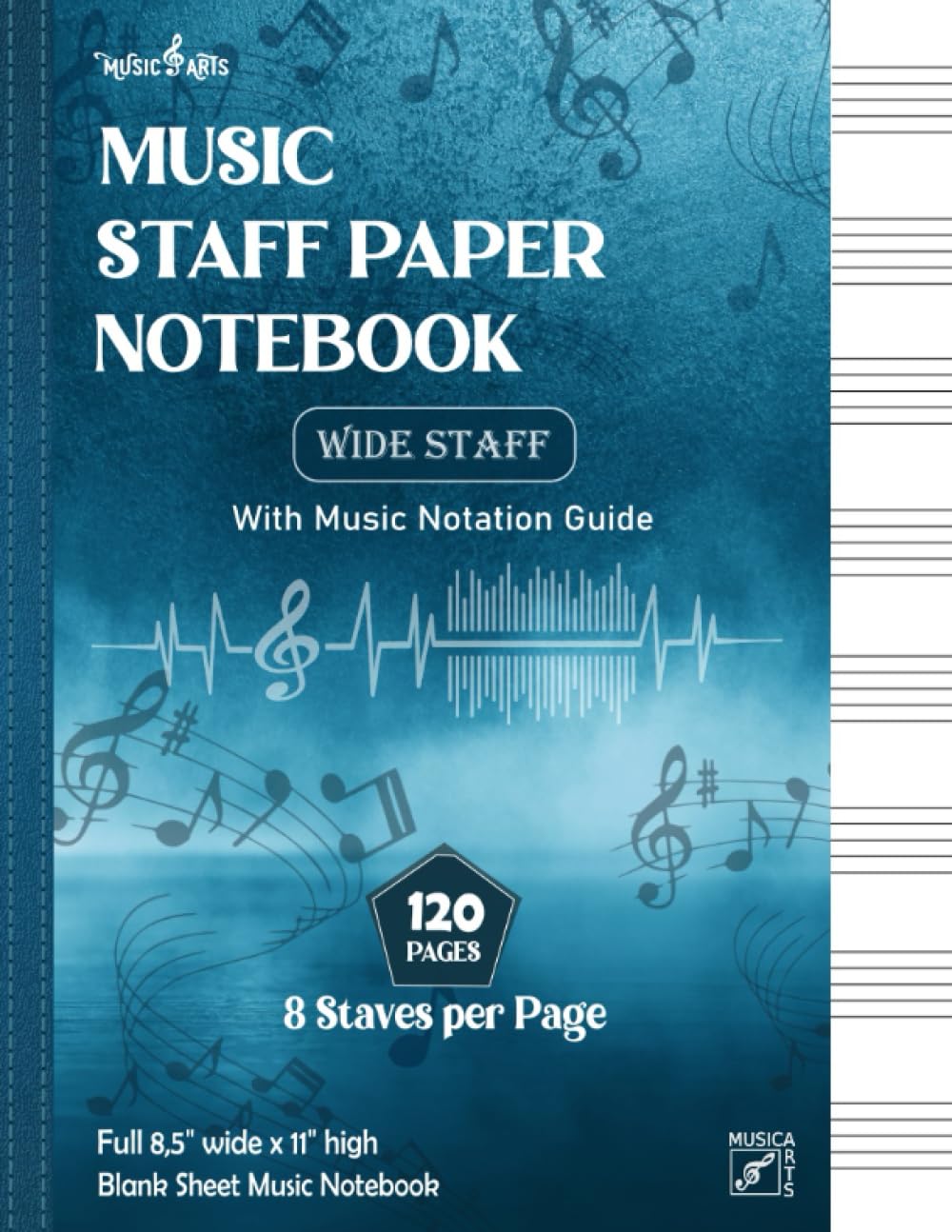 Music Staff Paper Notebook - Blank Sheet Music Notebook - wide Staff with Music Notation guide: 120 Pages - 6 Staves per Page - 8,5" x 11" - premium white Paper.