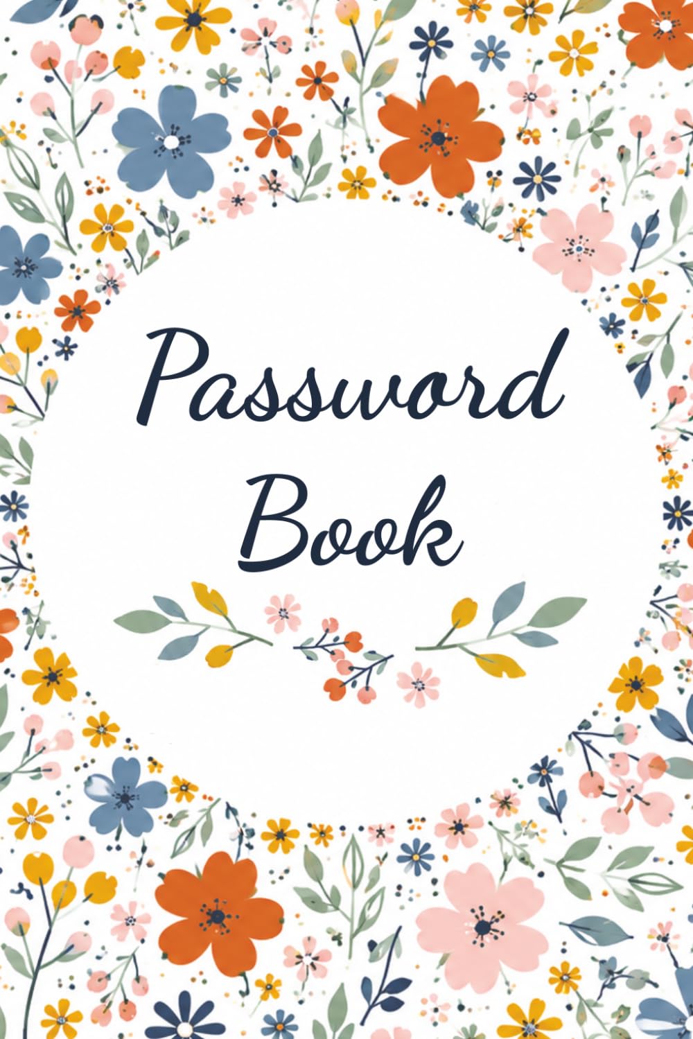 capítulo por capítulo baixar Password Book: Colorful Liberty-Style Flowers – A to Z Alphabetical Index – Notebook for Your Usernames, Passwords and Internet Secret Codes – 110 Pages – A5 Size