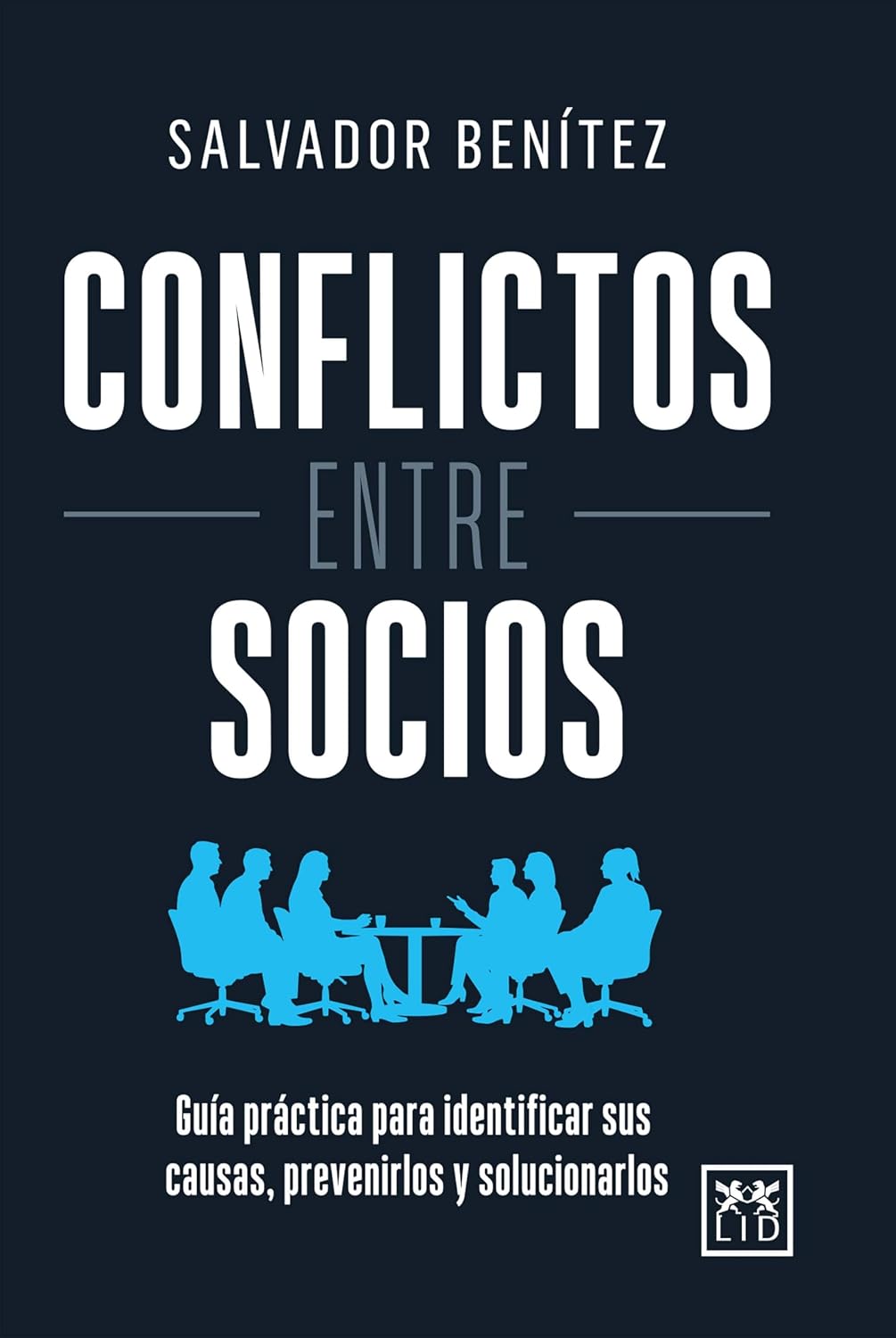 ler totalmente Conflictos entre socios: Guía práctica para identificar sus causas, prevenirlos y solucionarlos (Spanish Edition)