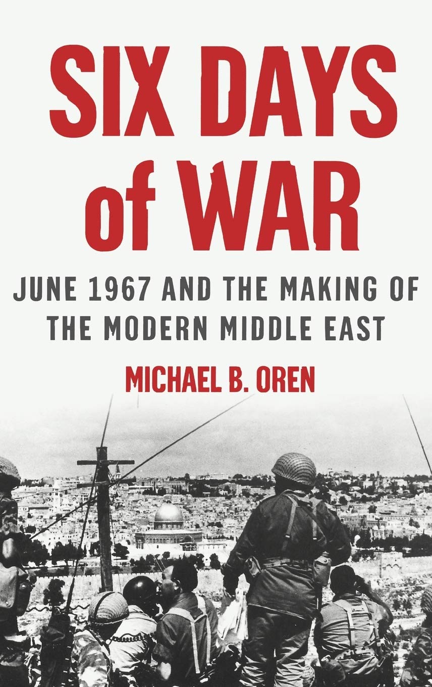 Six Days of War: June 1967 and the Making of the Modern Middle East baixar o livro de graça